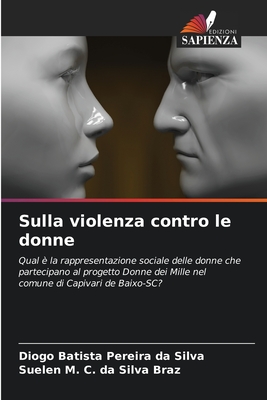 Sulla violenza contro le donne - Da Silva, Diogo Batista Pereira, and Da Silva Braz, Suelen M C