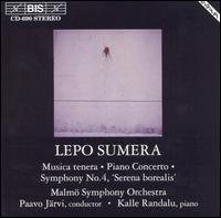 Sumera: Musica Tenera; Piano Concerto; Symphony No.4 - Kalle Randalu (piano); Malm Symphony Orchestra; Paavo Jrvi (conductor)