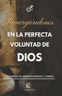 Sumergindonos en la Perfecta Voluntad de Dios: Un camino de arrepentimiento y cambio