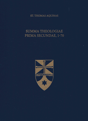 Summa Theologiae Prima Secundae, 1-70 - Aquinas, Thomas, Saint, and Shapcote, Laurence, Fr. (Translated by), and Institute, The Aquinas (Editor)