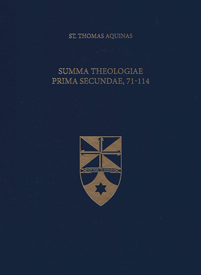 Summa Theologiae Prima Secundae, 71-114 - Aquinas, Thomas, Saint, and Shapcote, Laurence, Fr. (Translated by), and Institute, The Aquinas (Editor)