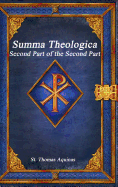 Summa Theologica: Second Part of the Second Part