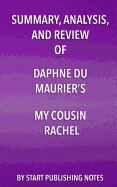 Summary, Analysis, and Review of Daphne Du Maurier's My Cousin Rachel