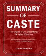 Summary of Caste: The Origins of Our Discontents by Isabel Wilkerson