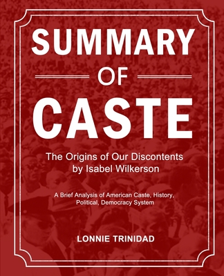 Summary of Caste: The Origins of Our Discontents by Isabel Wilkerson - Trinidad, Lonnie