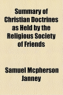 Summary of Christian Doctrines as Held by the Religious Society of Friends