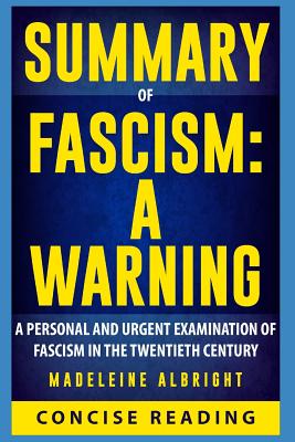 Summary of Fascism: A Warning By Madeleine Albright - Concise Reading