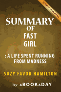 Summary of Fast Girl: A Life Spent Running from Madness by Suzy Favor Hamilton - Summary & Analysis