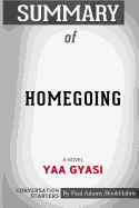Summary of Homegoing: A Novel by Yaa Gyasi: Conversation Starters