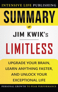 Summary of Limitless: Upgrade Your Brain, Learn Anything Faster, and Unlock Your Exceptional Life