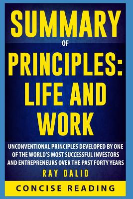 Summary of Principles: Life and Work By Ray Dalio - Concise Reading