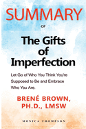 Summary of The Gifts of Imperfection: Let Go of Who You Think You're Supposed to Be and Embrace Who You Are