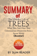 Summary of: The Hidden Life of Trees: What They Feel, How They Communicate Discoveries from a Secret World (Booklet)