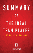 Summary of The Ideal Team Player: by Patrick Lencioni - Includes Analysis