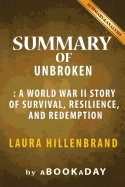 Summary of Unbroken: A World War II Story of Survival, Resilience, and Redemption by Laura Hillenbrand Summary & Analysis