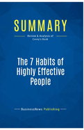 Summary: The 7 Habits of Highly Effective People: Review and Analysis of Covey's Book