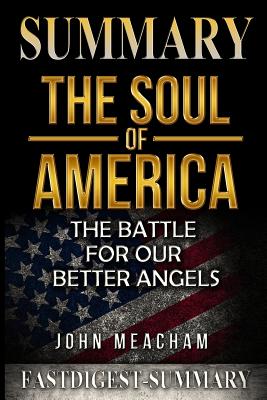 Summary the Soul of America: By Jon Meacham - The Battle for Our Better ...