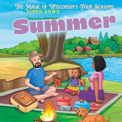 Summer Adventures: The Magic of Wisconsin's Four Seasons - Dowd, Dineo