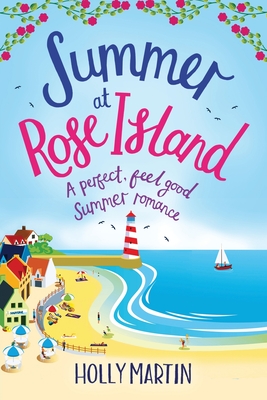 Summer at Rose Island: Large Print edition - Martin, Holly