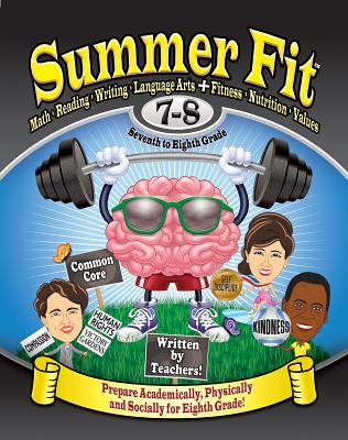 Summer Fit, Grade 7-8: Preparing Children Mentally, Physically and Socially for the Eighth Grade! - Brand, Veronica