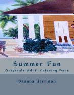 Summer Fun: Grayscale Adult Coloring Book