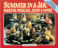 Summer in a Jar: Making Pickles, Jams and More - Chesman, Andrea, and Williamson, Susan (Editor)