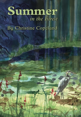 Summer in the Forest: A Seasons in the Forest Book - Copeland, Christine, and Weeks, Chris (Designer)