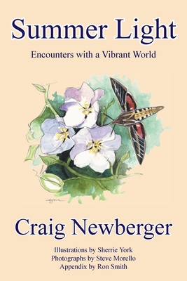 Summer Light: Encounters with a Vibrant World - Newberger, Craig