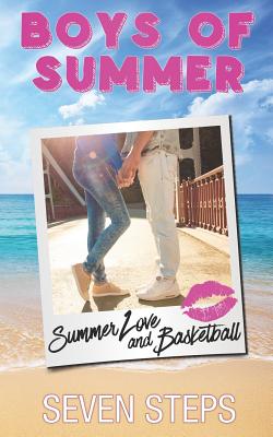 Summer Love and Basketball: A Love In Bloom Novella - Summer, Boys of, and Steps, Seven
