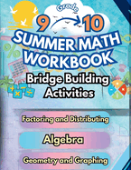 Summer Math Workbook 9-10 Grade Bridge Building Activities: 9th to 10th Grade Summer Essential Skills Practice Worksheets