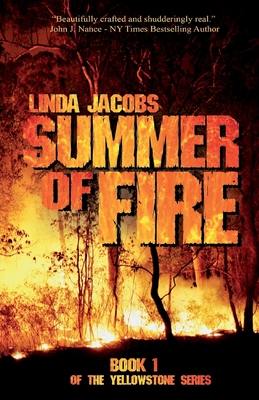 Summer of Fire: Book One of the Yellowstone Series - Jacobs, Linda