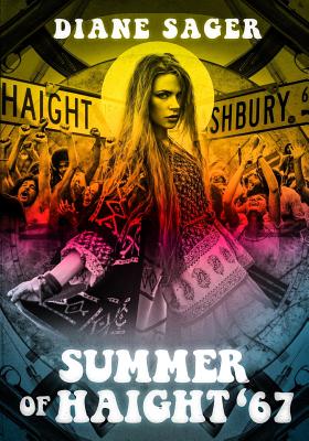 Summer of Haight '67 - Sullivan, Felicia A (Editor), and Sager, Diane