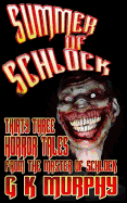 Summer of Schlock!