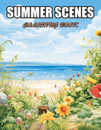 Summer Scenes Coloring Book: 100+ Designs for Stress Relief, Relaxation, and Creativity