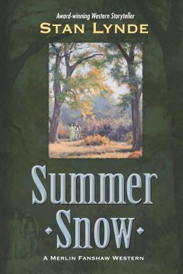 Summer Snow: A Merlin Fanshaw Western - Lynde, Stan