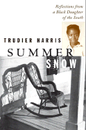 Summer Snow: Reflections from a Black Daughter of the South