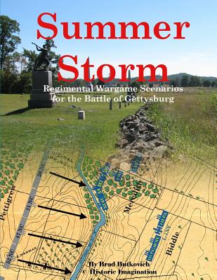 Summer Storm: Regimental Wargame Scenarios For the Battle of Gettysburg - 