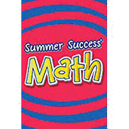 Summer Success Math: Student Book Grade 8 2008