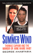 Summer Wind: Thomas Capano and the Murder of Anne Marie Fahey