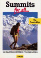 Summits for All: French Alps - 100 Easy Mountains for Walkers