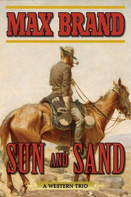 Sun and Sand: A Western Trio - Brand, Max