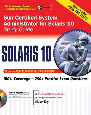 Sun Certified System Administrator for Solaris 10 Study Guide (Exams CX-310-200 & CX-310-202) - Sanghera, Paul, Dr.