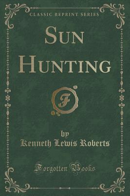 Sun Hunting - Roberts, Kenneth Lewis