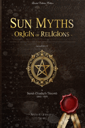 Sun Myths origin of Religions: (Illustrated)