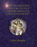 Sun Symbolism and Cosmology in "Michelangelo's Last Judgment"
