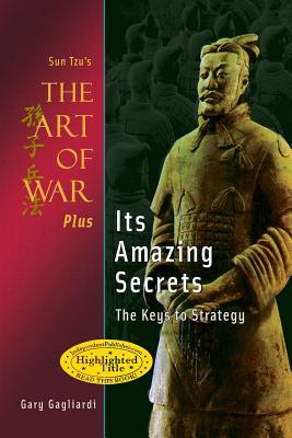 Sun Tzu's The Art of War Plus Its Amazing Secrets: The Keys to Strategy - Tzu, Sun, and Gagliardi, Gary