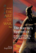 Sun Tzu's the Art of War Plus the Warrior's Apprentice: A Student's Guide to Winning at Anything