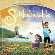 Sunbelievable: Connecting Children with Science and Nature