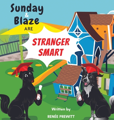 Sunday And Blaze Are Stranger Smart - Prewitt, Rene