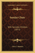 Sunday Chats: With Sensible Children (1872)